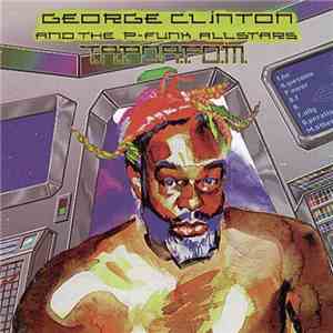 George Clinton And The P-Funk Allstars - T.A.P.O.A.F.O.M.