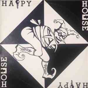 Happy House  - What U Wanna Do That For/The Smile