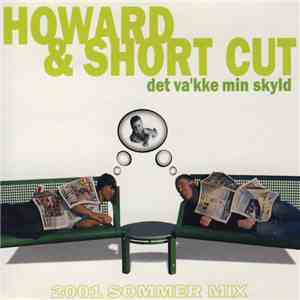 Howard & Short Cut - Det Va'kke Min Skyld (2001 Sommer Mix)