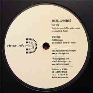 Jackal And Hyde - This Is The Sound Of The Underground