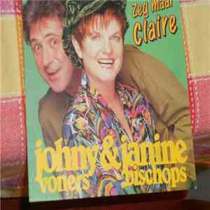 Johny Voners, Janine Bischops - Zeg Maar Claire