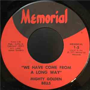 Mighty Golden Bells - We Have Come From A Long Way / Yes, The Lord Will