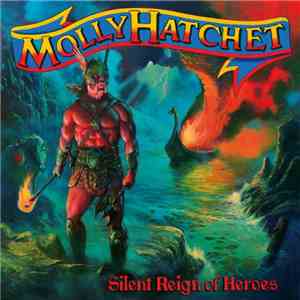 Molly Hatchet - Silent Reign Of Heroes