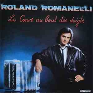 Roland Romanelli - Le Coeur Au Bout Des Doigts