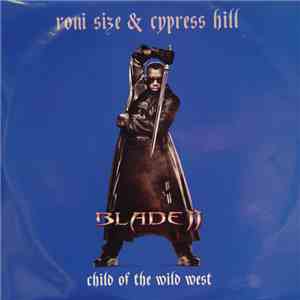 Roni Size & Cypress Hill - Child Of The Wild West