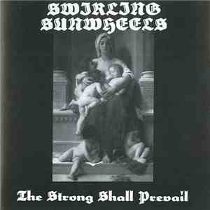 Swirling Sunwheels - The Strong Shall Prevail