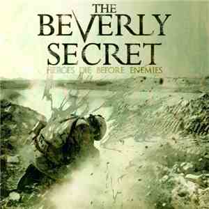 The Beverly Secret - Heroes Die Before Enemies