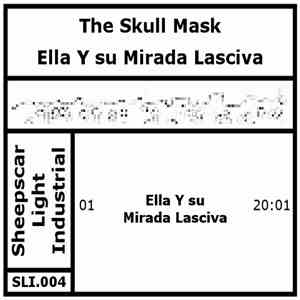 The Skull Mask - Ella Y Su Mirada Lasciva