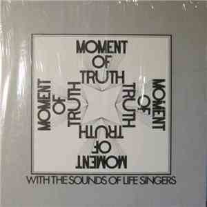 The Sounds Of Life Singers - Moment Of Truth