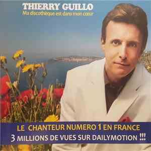 Thierry Guillo - Ma Discothèque Est Dans Mon Cœur