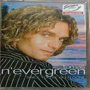 Tomas N'Evergreen - Since You've Been Gone