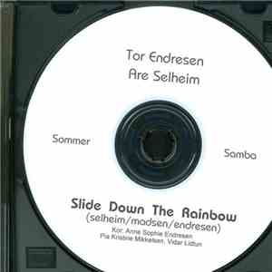 Tor Endresen, Are Selheim - Slide Down The Rainbow