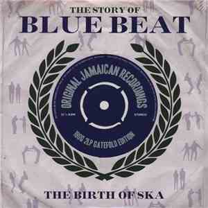 Various - The Story Of Blue Beat - The Birth Of Ska