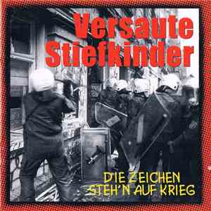 Versaute Stiefkinder - Die Zeichen Steh'n Auf Krieg