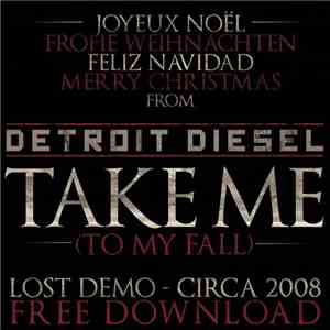 Detroit Diesel  - Take Me (To My Fall)