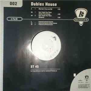 Dublex House - Why Don't You Love Me