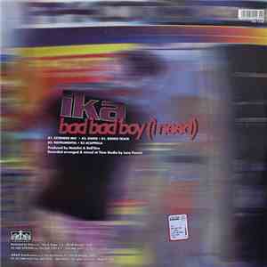 Ika - Bad Bad Boy (I Need)