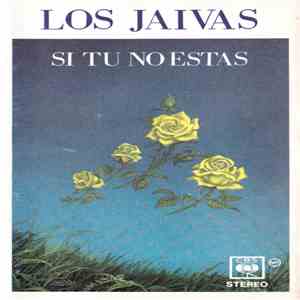 Los Jaivas - Si Tú No Estás
