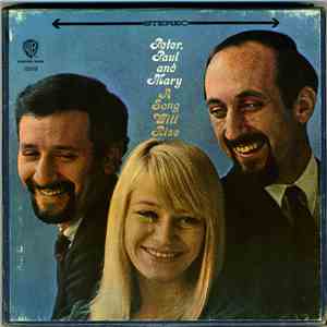 Peter, Paul And Mary - A Song Will Rise