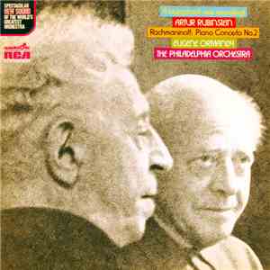 Rachmaninoff by Artur Rubinstein and Eugene Ormandy Conducts The Philadelphia Orchestra - Piano Concerto No. 2