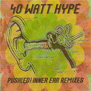 40 Watt Hype - Push(ED) : Inner Ear Remixes