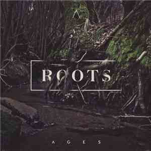Ages  - Roots