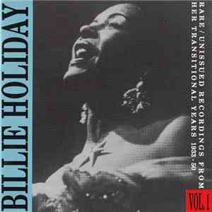 Billie Holiday - Rare / Unissued Recordings From Her Transitional Years 1933-50 Vol. 1