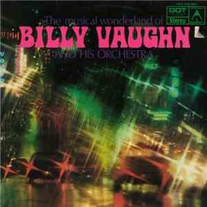 Billy Vaughn And His Orchestra - The Musical Wonderland Of