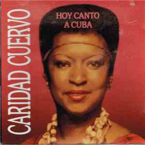 Caridad Cuervo - Hoy Canto a cuba