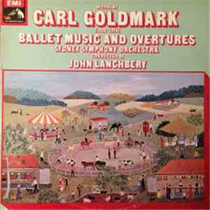 Carl Goldmark, Sydney Symphony Orchestra Conducted By John Lanchbery - Ballet Music And Overtures