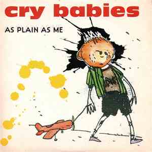 Cry Babies  - As Plain As Me