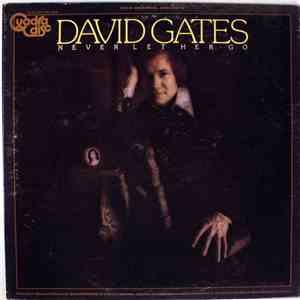 David Gates - Never Let Her Go