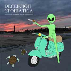 Decepción Cromática - Pasando El Rato