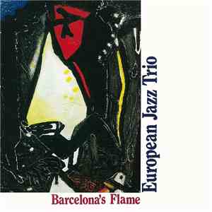 European Jazz Trio  = ヨーロピアン・ジャズ・トリオ - Barcelona's Flame = バルセロナの炎