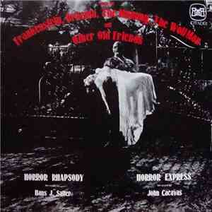 Hans J. Salter / John Cacavas - Horror Rhapsody / Horror Express (Music For Frankenstein, Dracula, The Mummy, The Wolf Man And Other Old Friends)