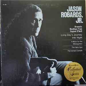 Jason Robards, Jr., Eugene O'Neill - Dramatic Readings From Eugene O'Neill: Long Days Journey Into Night / A Moon For the Misbegotten / The Hairy Ape / The Iceman Cometh