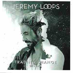 Jeremy Loops - Trading Change (Deluxe)
