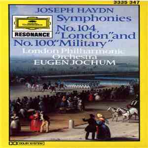 Joseph Haydn - London Philharmonic Orchestra, Eugen Jochum - Symphonies No.104, "London" And No.100, "Military'