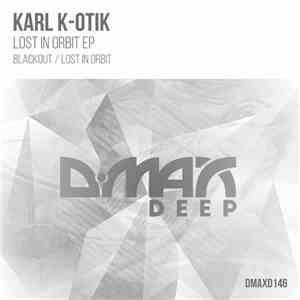 Karl K-Otik - Lost In Orbit EP