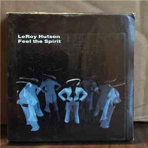 LeRoy Hutson Featuring The Free Spirit Symphony - Feel The Spirit