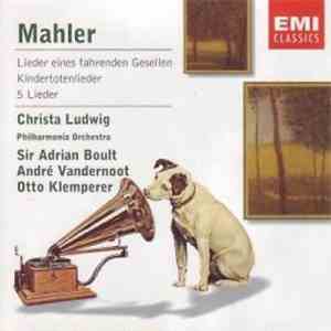 Mahler / Christa Ludwig, Philharmonia Orchestra, Sir Adrian Boult, André Vandernoot, Otto Klemperer - Lieder Eines Fahrenden Gesellen / Kindertotenlieder / 5 Lieder