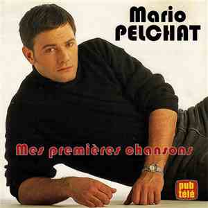 Mario Pelchat - Mes Premières Chansons