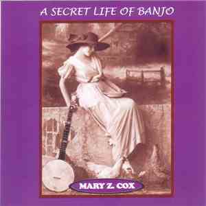 Mary Z. Cox - A Secret Life Of Banjo