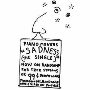 Piano Movers - Sadness (The Single)