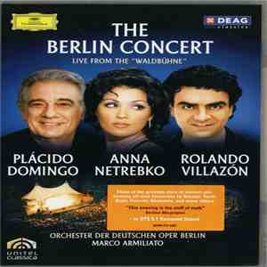 Placido Domingo, Anna Netrebko, Rolando Villazón - The Berlin Concert