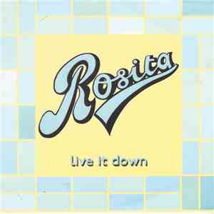 Rosita  - Live It Down