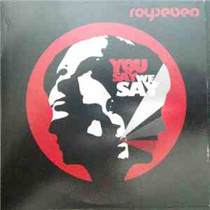 RoySeven - You Say, We Say