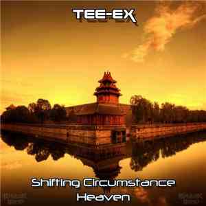 Tee-Ex - Shifting Circumstance / Heaven
