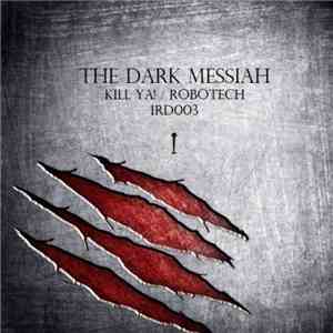 The Dark Messiah - Kill Ya! / Robotech