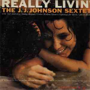 The J.J. Johnson Sextet - Really Livin'